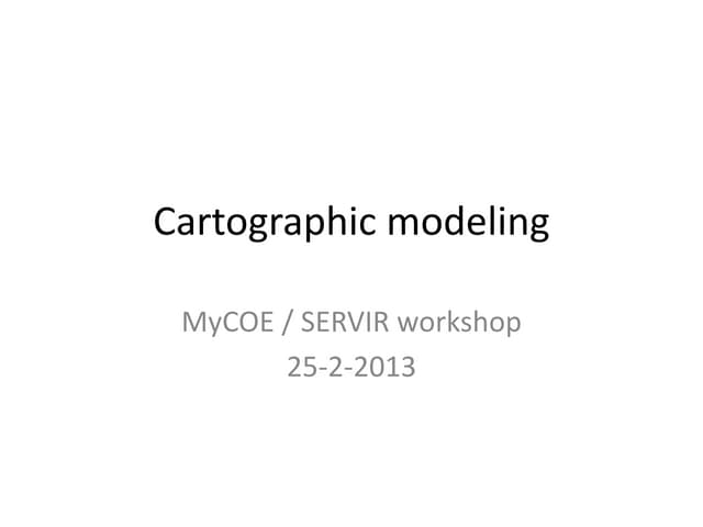 Cartographic modeling presentation