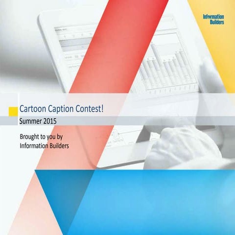 Information Builders #CaptionThis Contest 2015