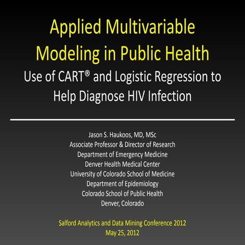 Applied Multivariable Modeling in Public Health: Use of CART and Logistic Reg...