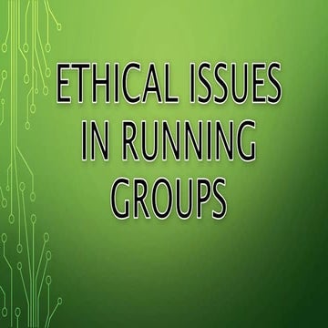 ETHICAL ISSUES IN RUNNING GROUPS (Small Groups)