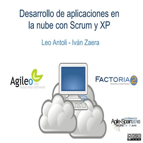 Cas2010 desarrollo-de-aplicaciones-en-la-nube-con-scrum-y-xp