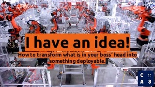 How to Transform an Idea Into a Product