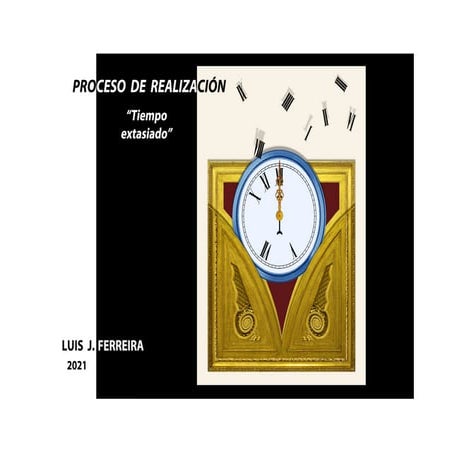 Tiempo extasiado. Proceso de realización