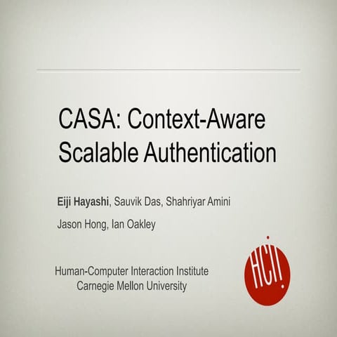 CASA: Context-Aware Scalable Authentication, at SOUPS 2013