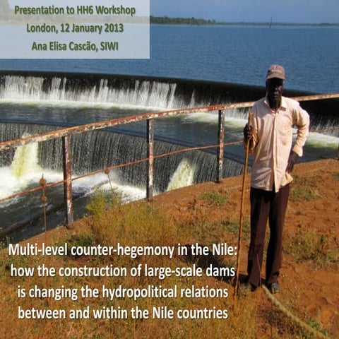 HH6 How the construction of large-scale dams is changing the hydropolitical r...