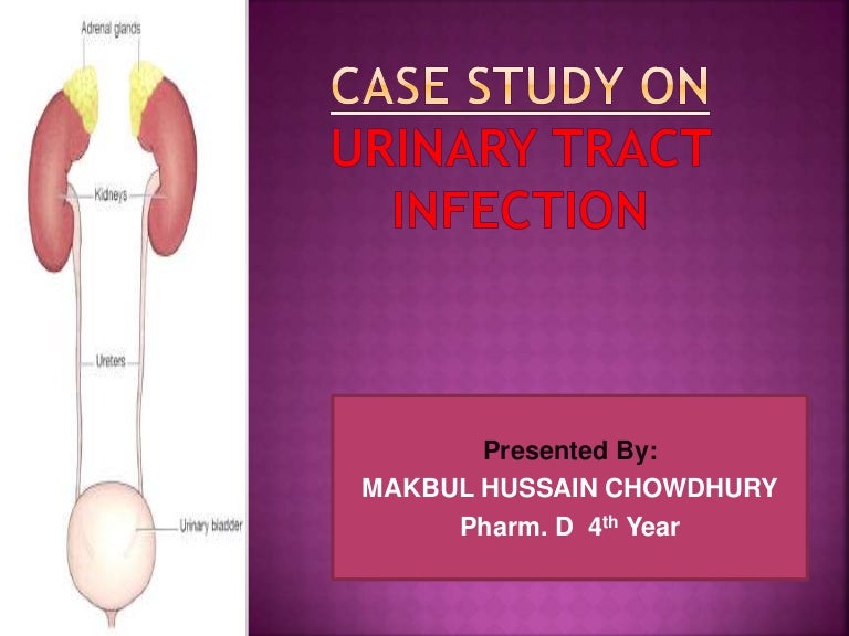 CASE STUDY ON Urinary Tract Infection