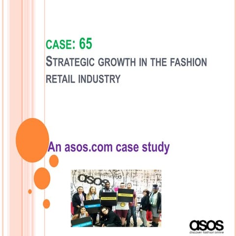 case: 65 : Strategic growth in the fashion retail industry 
