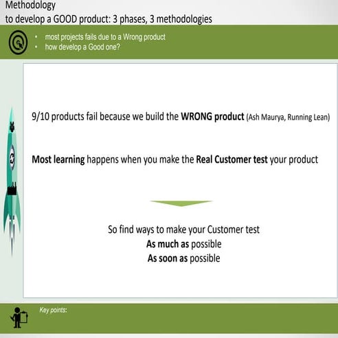 Develop a good product - 3 phases 3 methodologies - detail