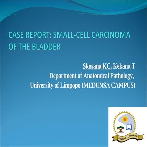 Case Report – Small Cell Carcinoma Bladder | PPT