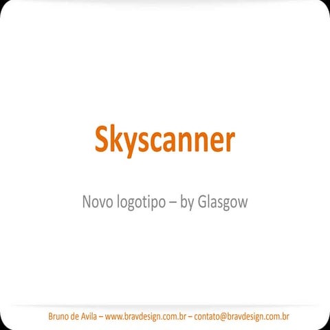 Case - Skyscanner - Novo logotipo