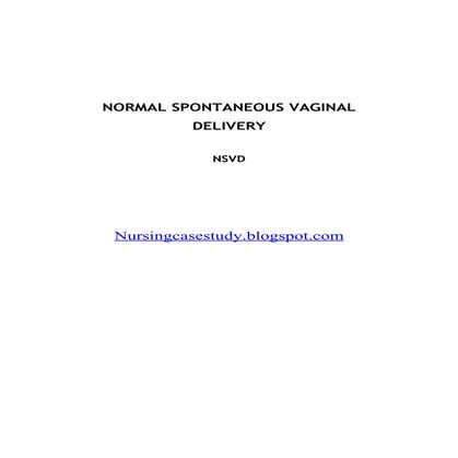 Nursing Case study nsvd normal spontaneous delivery