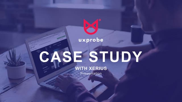 UXprobe - Case study of Xerius