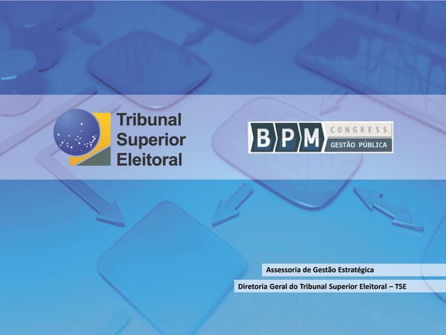 [BPM Congress GP 2012] Case TSE apresentado por Sônia Kill