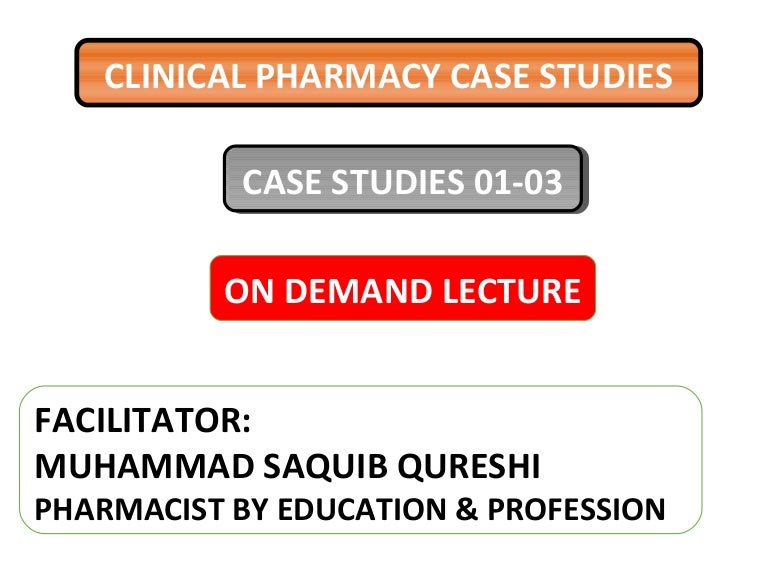 Clinical Pharmacy Case Studies Lecture 01