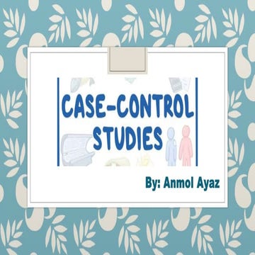 Case Control Study Design | PPTX | Cancer | Diseases and Conditions