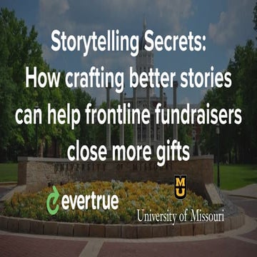 Storytelling Secrets at Mizzou: How Crafting Better Stories Can Help Frontline Fundraisers Close More Gifts
