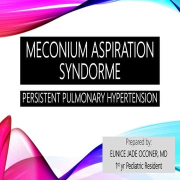 MECONIUM ASPIRATION SYNDROME, PERSISTENT PULMONARY HYPERTENSION