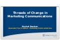 Threads of Change in Marketing Communications