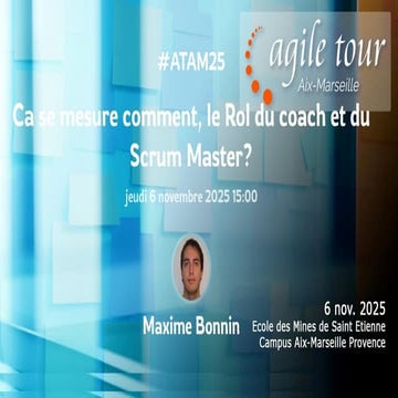 Ca se mesure comment le RoI du coach et du Scrum Master - Agile Tour Aix-Mars...