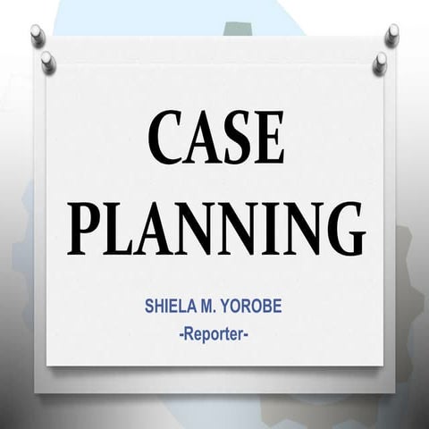 CASE PLANNING-Dr. Fortuno.pptx