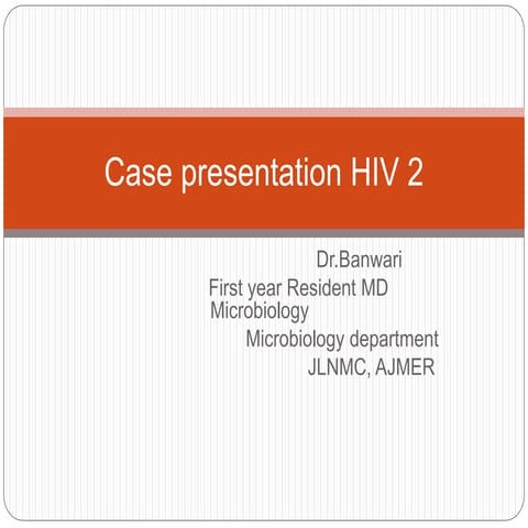 Case presentation hiv 2 | PPTX