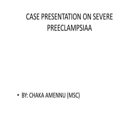 Case presentatation management of severe pre eclampsia.pptx