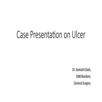 Case Presentation on Ulcer in PPT format | PPTX