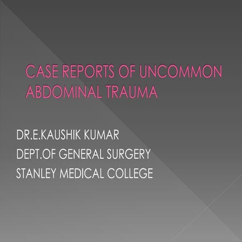 Case reports of uncommon abdominal trauma