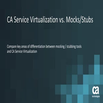 CA Service Virtualization vs mocks stubs