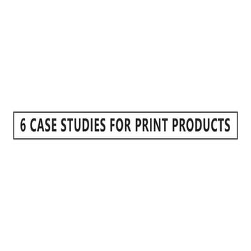 Case studies for print products