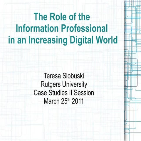 The Role of the Information Professional in an Increasing Digital World