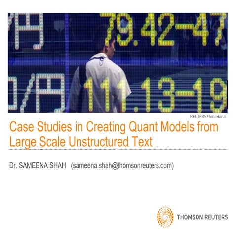 Case Studies in Creating Quant Models from Large Scale Unstructured Text by S...