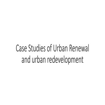 Case Studies of Urban Renewal and urban redevelopment.pptx