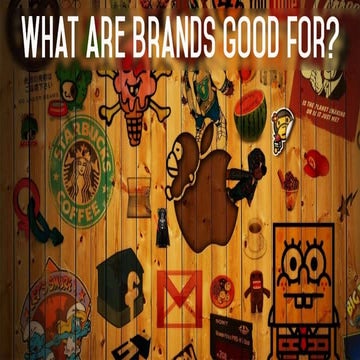 Case analysis on What are Brands Good for? 