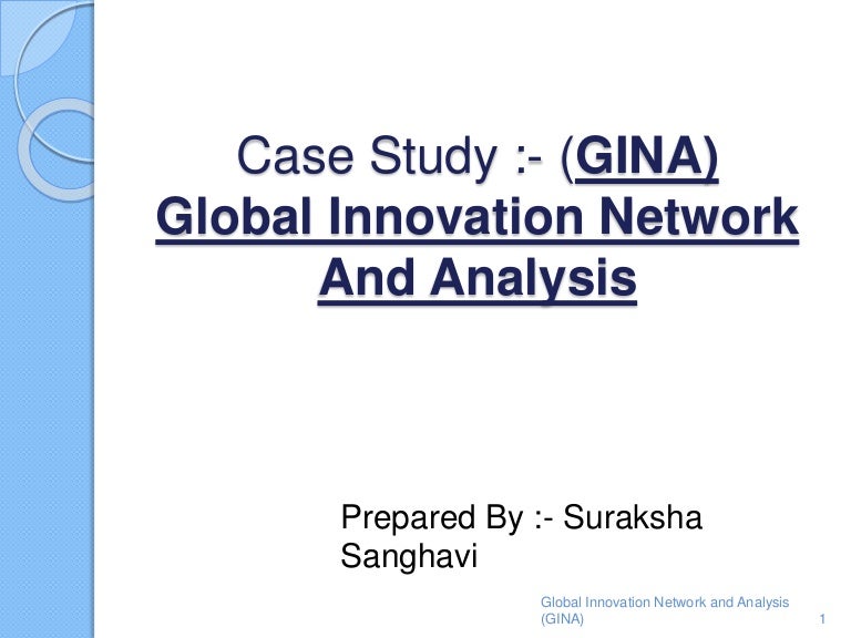 Case Study Global Innovation Network And Analysis Gina Study Poster