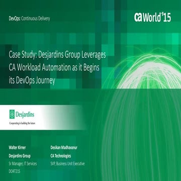 Desjardins Group Leverages CA Workload Automation as It Begins Its DevOps Jou...