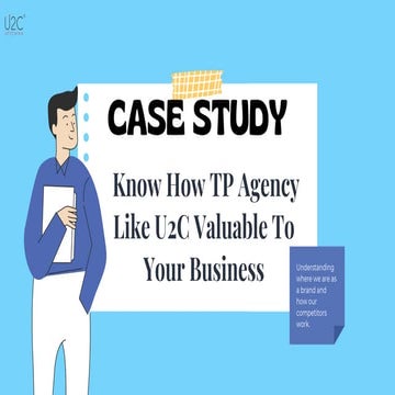Case Study How TP Agency Like U2C Valuable To Your Business PDF
