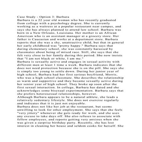 Case Study - Option 3 BarbaraBarbara is a 22 year old woman who h.docx