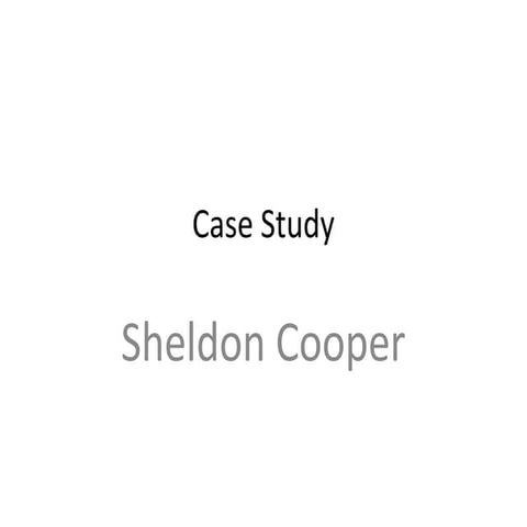 Case study - Sheldon Cooper