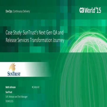 Case Study: SunTrust’s Next Gen QA and Release Services Transformation Journey