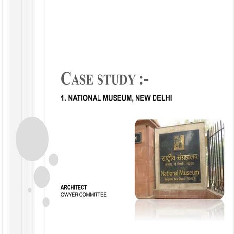 Casestudy on National Museum , New Delhi