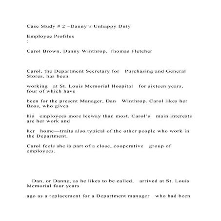 Case Study # 2 –Danny’s Unhappy DutyEmployee ProfilesCaro.docx