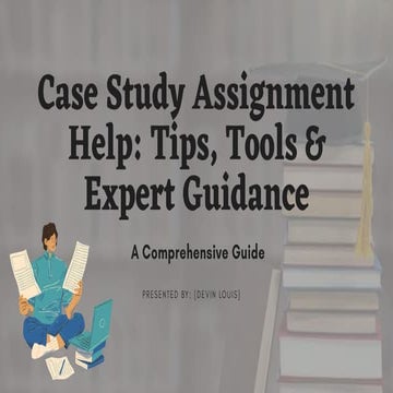 Case Study Assignment Help Tips, Tools & Expert Guidance.pptx