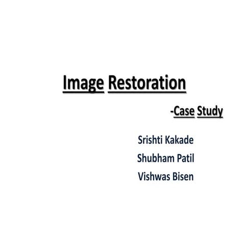 Image Restoration | PPTX | Photo Editing Software | Computer Software ...