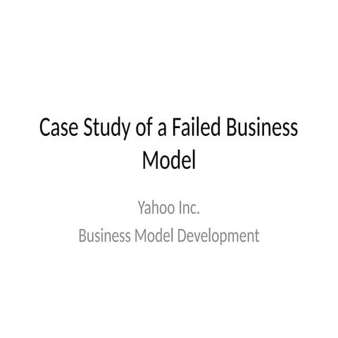 Case_Study_Failed_Business_Model_Yahoo_Inc.pptx