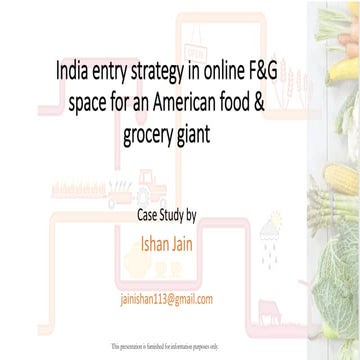 Case Study - India entry strategy in online F&G space for an American food & ...