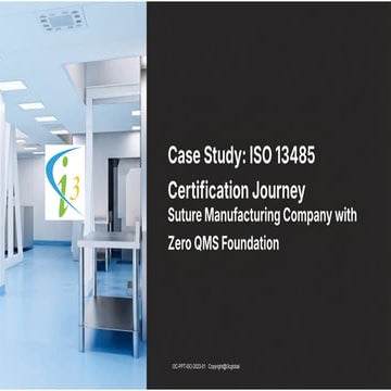 ISO 13485 Certification Journey- A case Study from I3CGLOBAL.pptx