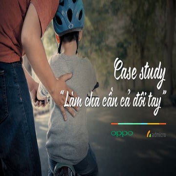 Case Study Lam Cha Can Ca Doi Tay campaign OPPO