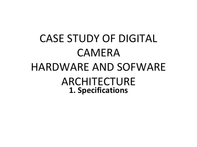Case study of digital camera