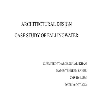 Casestudy of falling water